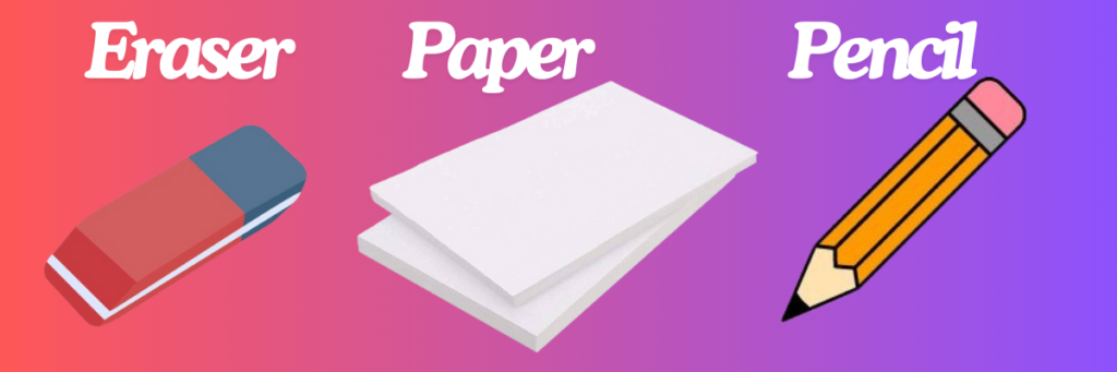 How to Draw a Rose
Eraser Paper Pencil