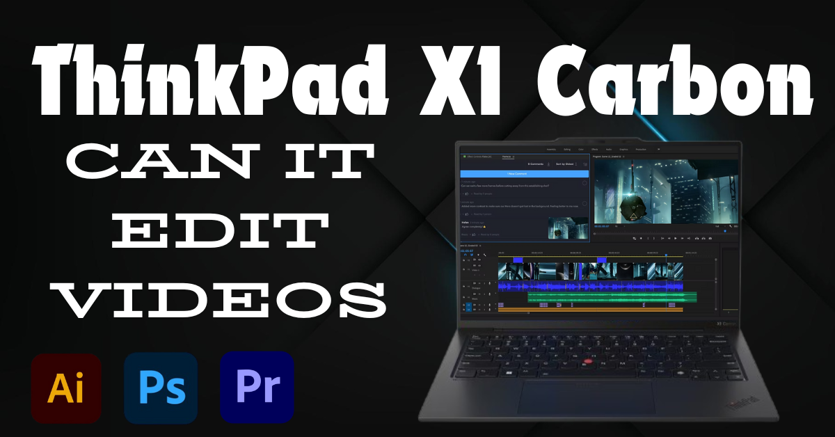 Can thikpad x1 carbon edit videos